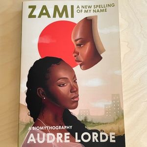 Zami: A New Spelling of My Name